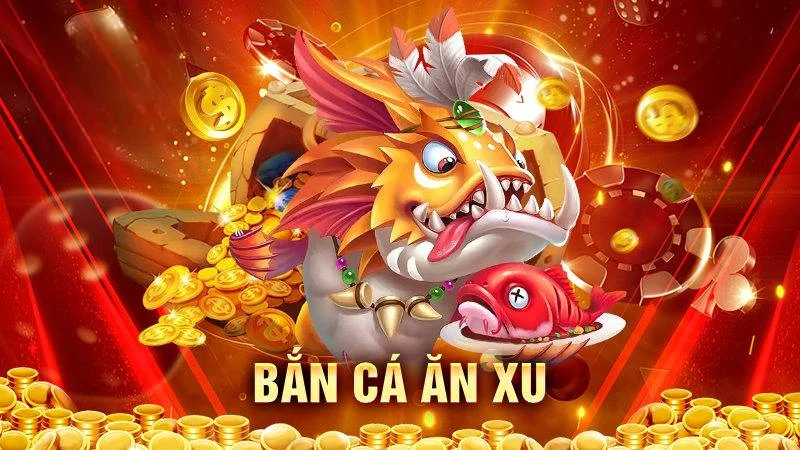 Bắn cá ăn xu